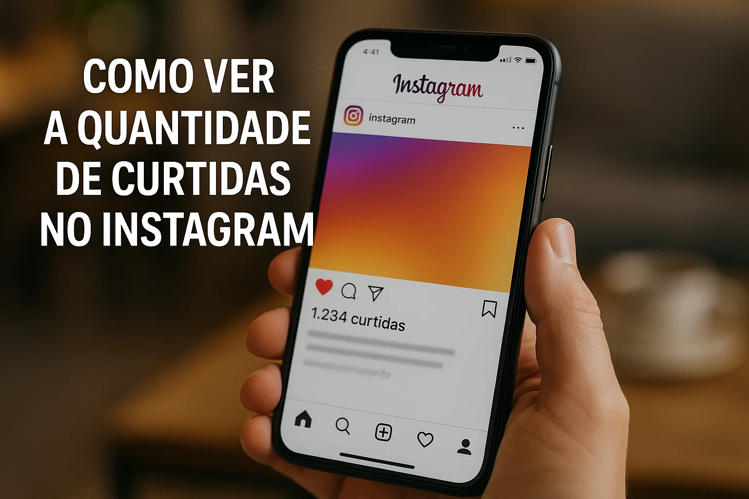 Como Ver a Quantidade de Curtidas no Instagram em 2026